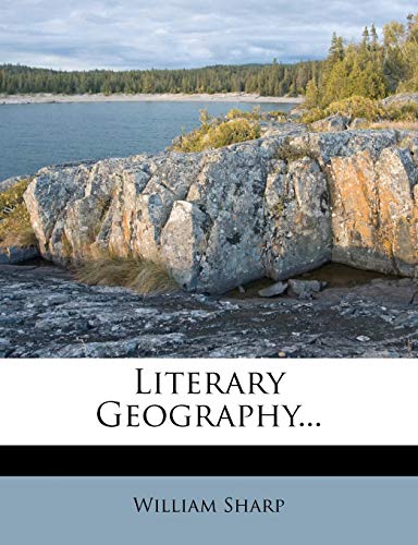 9781272761684: Literary Geography...