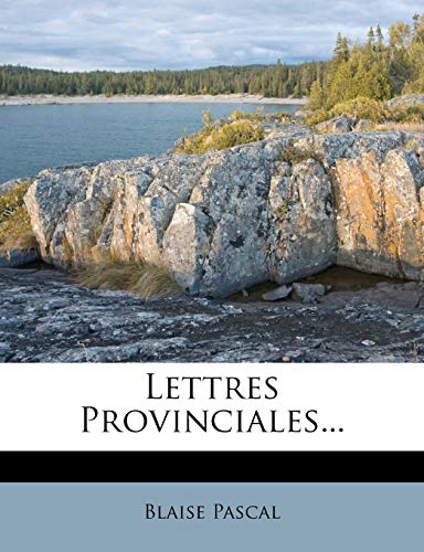 Lettres Provinciales... (French Edition) (9781272781569) by Pascal, Blaise