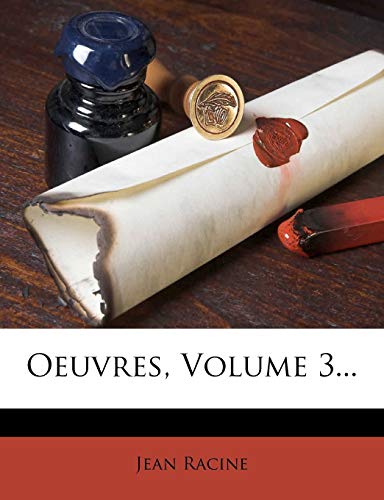 Oeuvres, Volume 3... (French Edition) (9781273054044) by Racine, Jean Baptiste