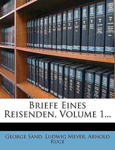 Stock image for Briefe Eines Reisenden, Volume 1. (German Edition) for sale by Ebooksweb