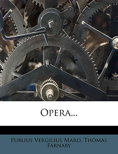 Opera... (9781273216954) by Maro, Publius Vergilius; Farnaby, Thomas