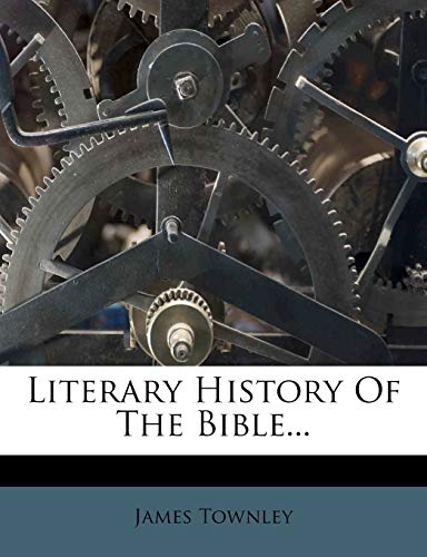 Literary History of the Bible... (9781273233364) by Townley, James