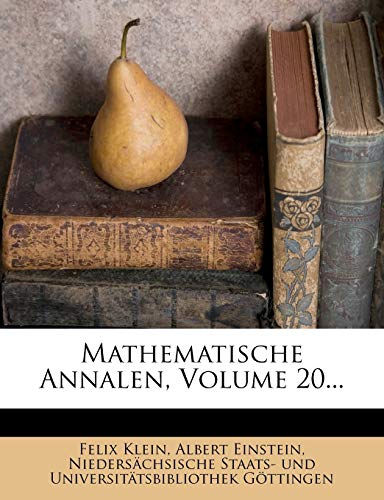 Mathematische Annalen, Volume 20... (German Edition) (9781273278587) by Klein, Felix; Einstein, Albert