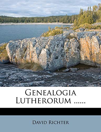 Genealogia Lutherorum (German Edition) (9781273329029) by Richter, David