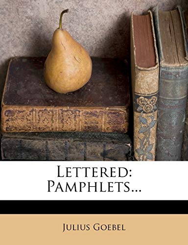 Lettered: Pamphlets... (9781273430909) by Goebel, Julius Jr