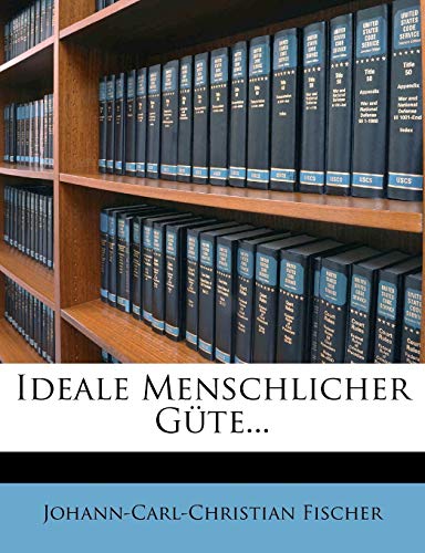 Stock image for Ideale Menschlicher Gute. (German Edition) for sale by Ebooksweb