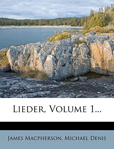 Lieder, Volume 1... (German Edition) (9781273522413) by MacPherson, James; Denis, Michael
