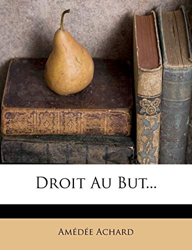 Droit Au But... (French Edition) (9781273709104) by Achard, Amedee