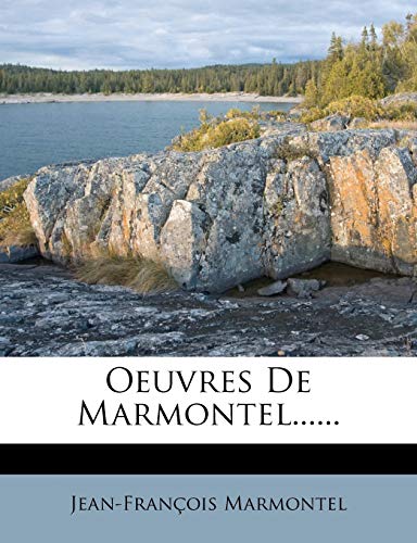 Oeuvres de Marmontel...... (French Edition) (9781273755804) by Marmontel, Jean Francois
