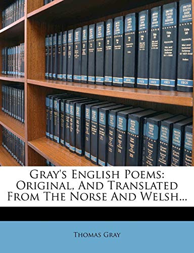 Gray's English Poems: Original, and Translated from the Norse and Welsh... (9781273810398) by Gray, Thomas