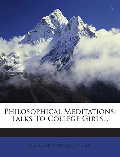 Stock image for Philosophical Meditations: Talks to College Girls. for sale by Ebooksweb