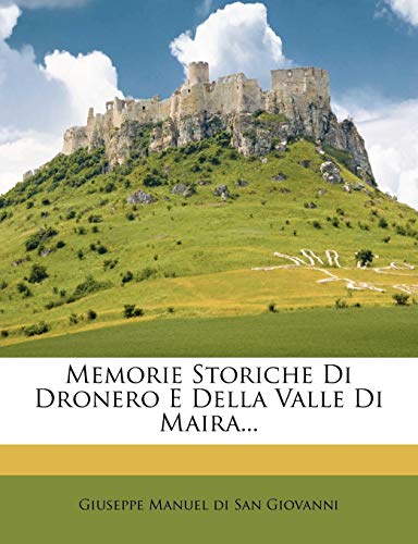 9781274077929: Memorie Storiche Di Dronero E Della Valle Di Maira...