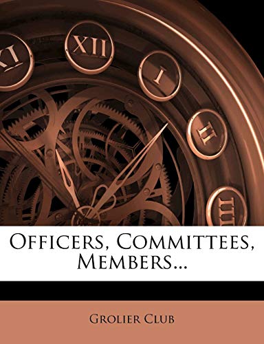 Officers, Committees, Members... (9781274141736) by Club, Grolier