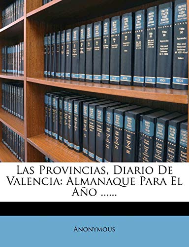 9781274426956: Las Provincias, Diario De Valencia: Almanaque Para El Ao ...... (Spanish Edition)