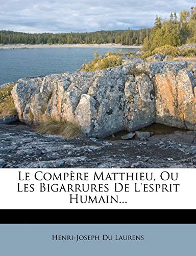 9781274433732: Le Compre Matthieu, Ou Les Bigarrures De L'esprit Humain...