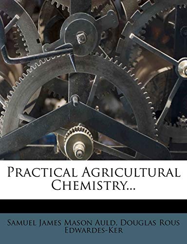 9781274501110: Practical Agricultural Chemistry...