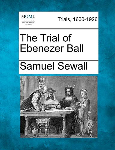 Imagen de archivo de The Trial of Ebenezer Ball a la venta por Lucky's Textbooks