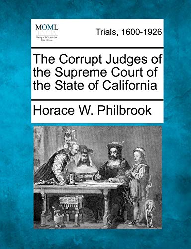 Beispielbild fr The Corrupt Judges of the Supreme Court of the State of California zum Verkauf von Ergodebooks