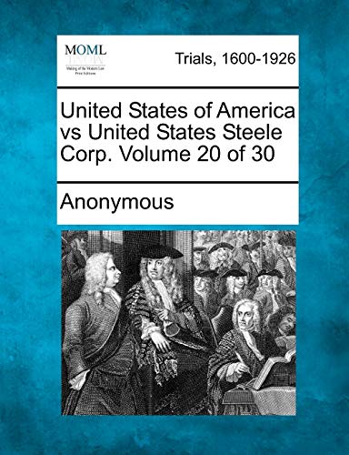 Stock image for United States of America Vs United States Steele Corp. Volume 20 of 30 for sale by Lucky's Textbooks