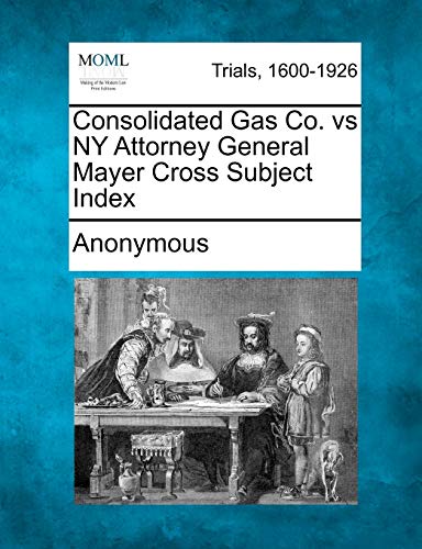 Stock image for Consolidated Gas Co. vs NY Attorney General Mayer Cross Subject Index for sale by Lucky's Textbooks