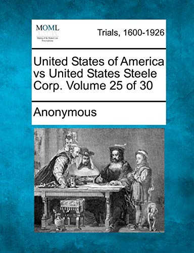 Stock image for United States of America vs United States Steele Corp. Volume 25 of 30 for sale by Lucky's Textbooks