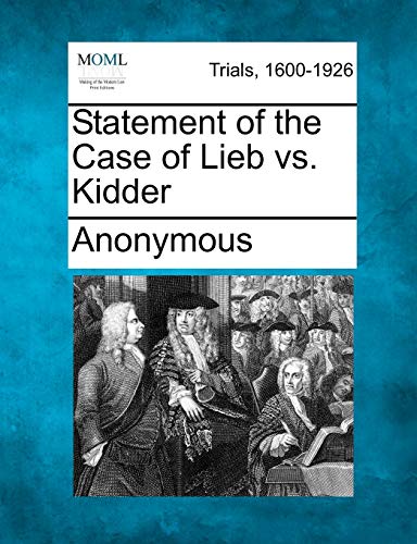 9781275079069: Statement of the Case of Lieb vs. Kidder