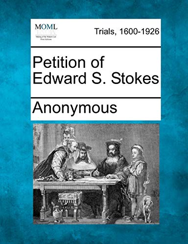 9781275083806: Petition of Edward S. Stokes