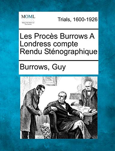 Stock image for Les Proc S Burrows a Londress Compte Rendu St Nographique for sale by Lucky's Textbooks