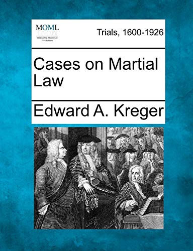 Cases on Martial Law (9781275088078) by Kreger, Edward A