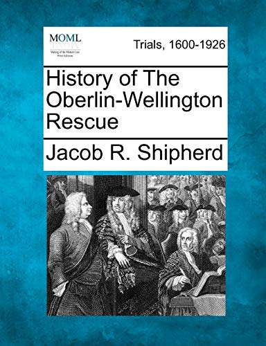 Beispielbild fr History of the Oberlin-Wellington Rescue zum Verkauf von Lucky's Textbooks