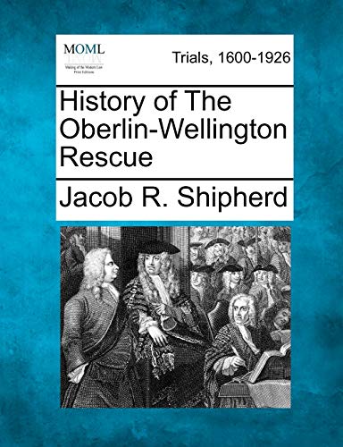 9781275089105: History of The Oberlin-Wellington Rescue