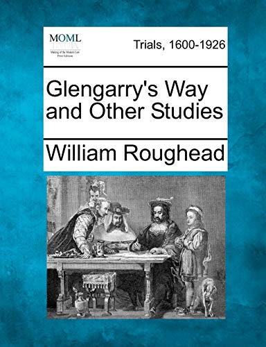 Glengarry's Way and Other Studies (9781275089723) by Roughead, William