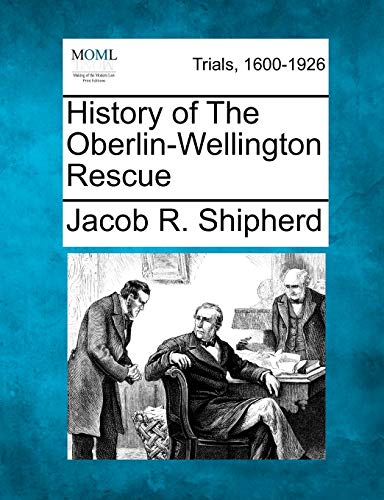 9781275094161: History of The Oberlin-Wellington Rescue