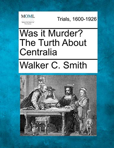 Imagen de archivo de Was It Murder? the Turth about Centralia a la venta por Lucky's Textbooks