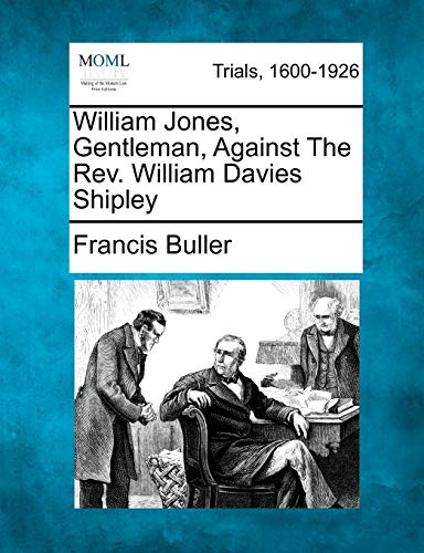 Beispielbild fr William Jones, Gentleman, Against the Rev. William Davies Shipley zum Verkauf von Lucky's Textbooks