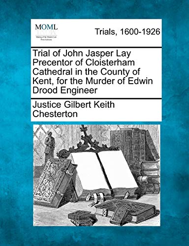 Stock image for Trial of John Jasper Lay Precentor of Cloisterham Cathedral in the County of Kent, for the Murder of Edwin Drood Engineer for sale by Lucky's Textbooks