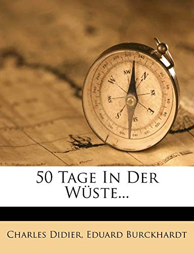 50 Tage in Der WÃ¼ste... (German Edition) (9781275153691) by Didier, Charles; Burckhardt, Eduard