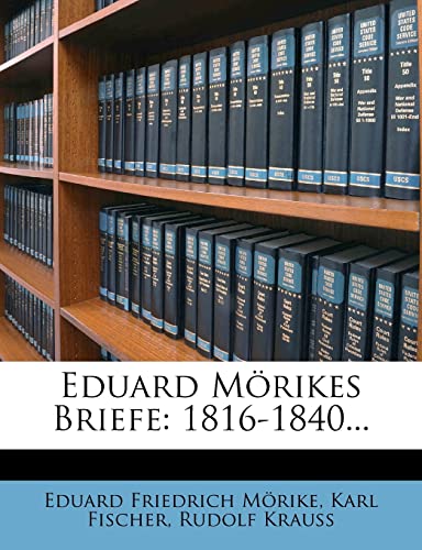 Beispielbild fr Eduard Morikes Briefe: 1816-1840. (English and German Edition) zum Verkauf von ALLBOOKS1