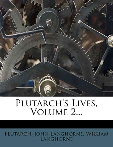 Plutarch's Lives, Volume 2... (9781275240360) by Langhorne, John; Langhorne, William