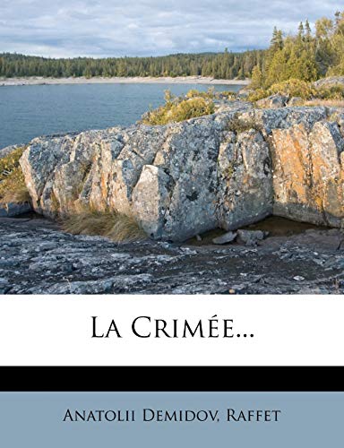 La CrimÃ©e... (French Edition) (9781275255067) by Demidov, Anatolii; Raffet