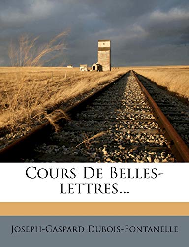 9781275359673: Cours De Belles-lettres...