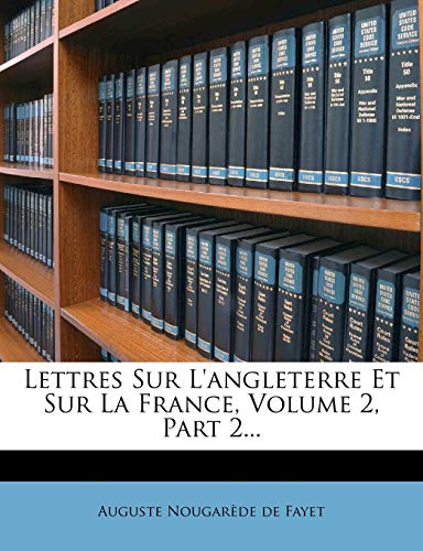 9781275366664: Lettres Sur L'angleterre Et Sur La France, Volume 2, Part 2...