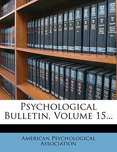 Psychological Bulletin, Volume 15... (9781275373228) by Association, American Psychological