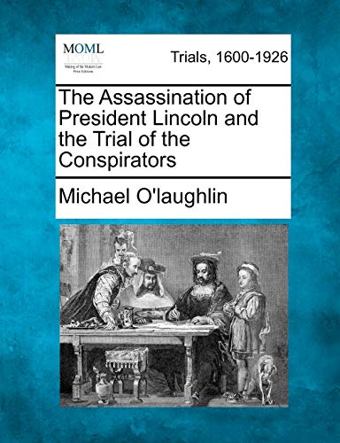 Imagen de archivo de The Assassination of President Lincoln and the Trial of the Conspirators a la venta por Lucky's Textbooks