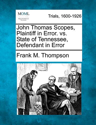 9781275508422: John Thomas Scopes, Plaintiff in Error. vs. State of Tennessee, Defendant in Error