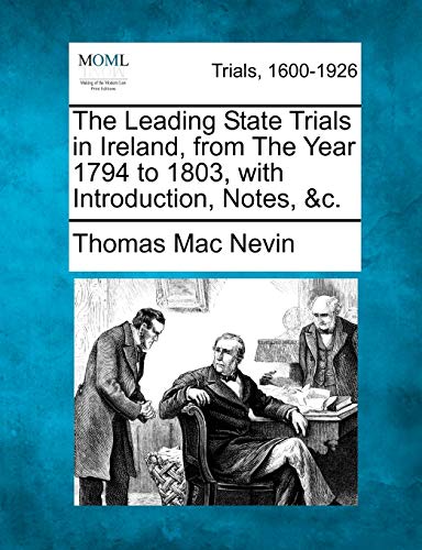 9781275516120: The Leading State Trials in Ireland, from The Year 1794 to 1803, with Introduction, Notes, &c.