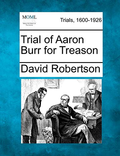Stock image for Trial of Aaron Burr for Treason for sale by Lucky's Textbooks