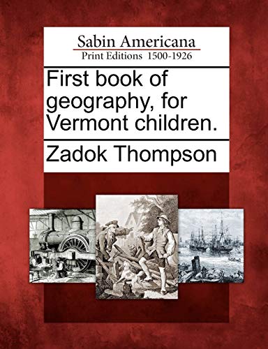Imagen de archivo de First Book of Geography, for Vermont Children. a la venta por Lucky's Textbooks