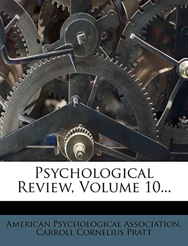 Psychological Review, Volume 10... (9781275641884) by Association, American Psychological