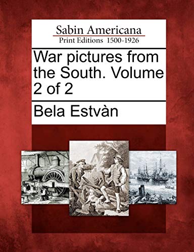 Stock image for War Pictures from the South. Volume 2 of 2 for sale by Lucky's Textbooks